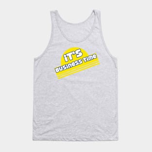 It's Business Time Tank Top